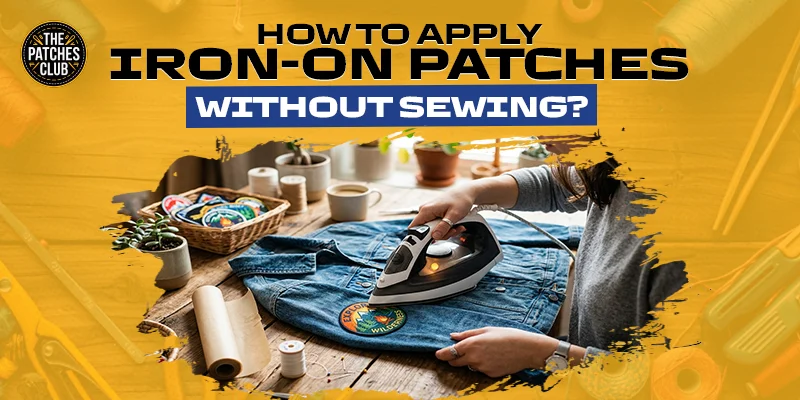 How to Apply Iron-On Patches Without Sewing?