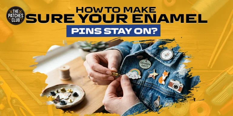 How to Make Sure Your Enamel Pins Stay On?